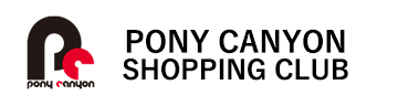 PONY CANYON SHOPPONG CLUB で購入する