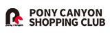 PONY CANYON SHOPPING CLUB